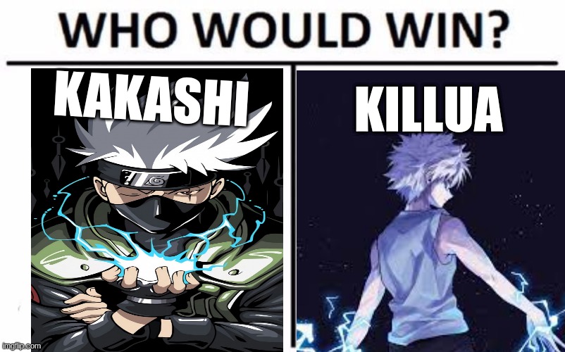 Who Would Win? Meme | KAKASHI; KILLUA | image tagged in memes,who would win | made w/ Imgflip meme maker