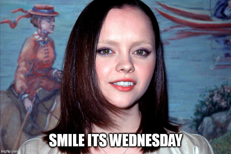 smile its wednesday | SMILE ITS WEDNESDAY | image tagged in christina ricci,funny,smile,wednesday,yellowjackets,addams family | made w/ Imgflip meme maker