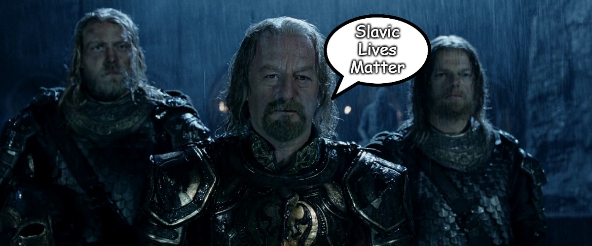 Theoden Lord of the Rings and so it begins | Slavic Lives Matter | image tagged in theoden lord of the rings and so it begins,slavic | made w/ Imgflip meme maker