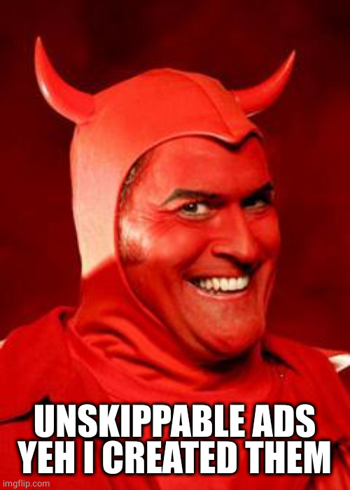 Devil Bruce | UNSKIPPABLE ADS
YEH I CREATED THEM | image tagged in devil bruce | made w/ Imgflip meme maker