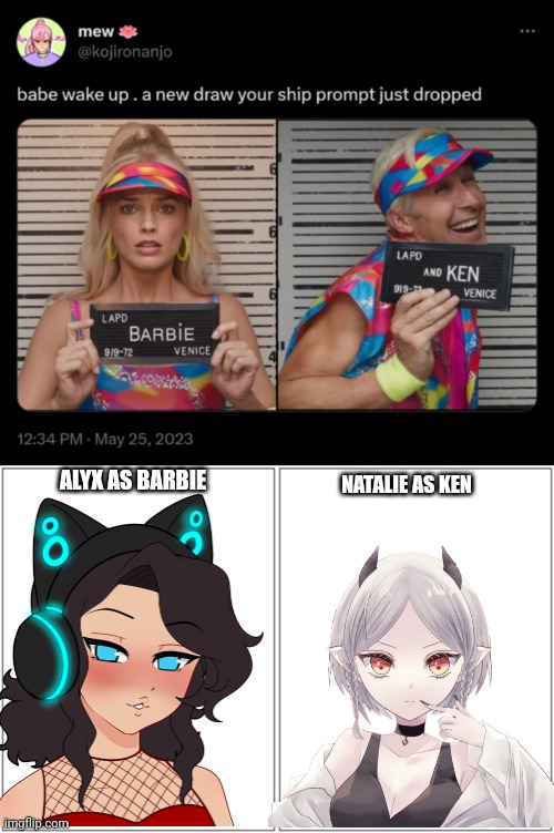 I am too obsessed with this ship | ALYX AS BARBIE; NATALIE AS KEN | made w/ Imgflip meme maker