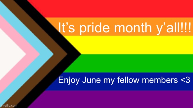 get your pride on :D ❤️❤️ (well it’s June for me) | It’s pride month y’all!!! Enjoy June my fellow members <3 | image tagged in gay flag | made w/ Imgflip meme maker