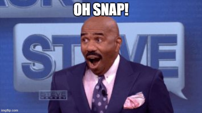 Oh snap! | OH SNAP! | image tagged in oh snap | made w/ Imgflip meme maker