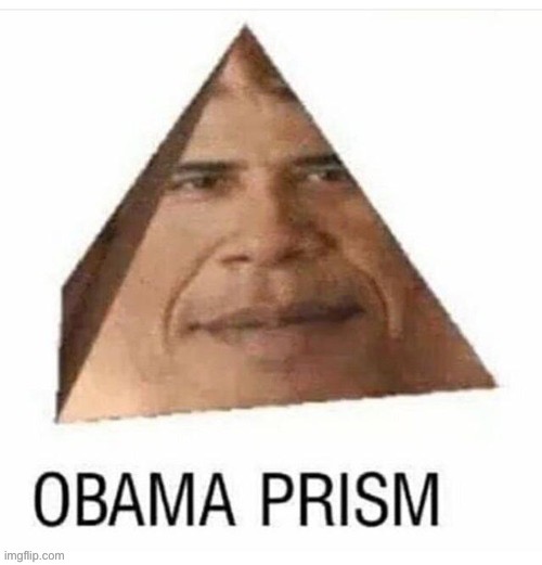 Image Tagged In Obama Prism Imgflip 6369