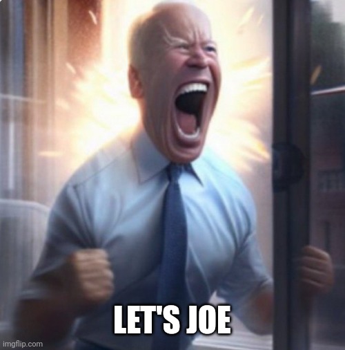 Biden Lets Go | LET'S JOE | image tagged in biden lets go | made w/ Imgflip meme maker