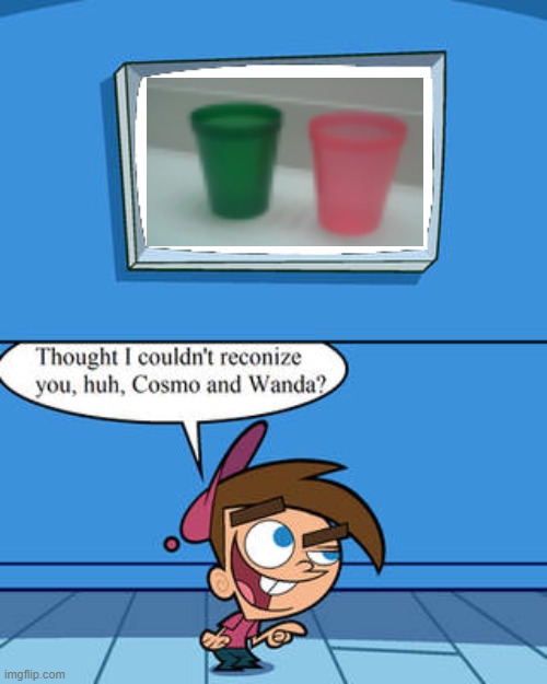 cosmo and wanda cups | image tagged in timmy talking about cosmo and thinking slick,memes,cartoons,the fairly oddparents | made w/ Imgflip meme maker