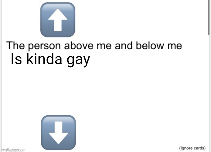 I'm gay too, so don't be offended | Is kinda gay | image tagged in person above below | made w/ Imgflip meme maker