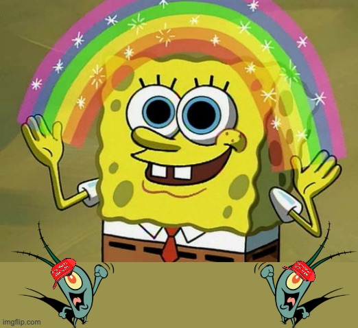 Imagination Spongebob Meme | image tagged in imagination spongebob,pride,maga,hate,love | made w/ Imgflip meme maker