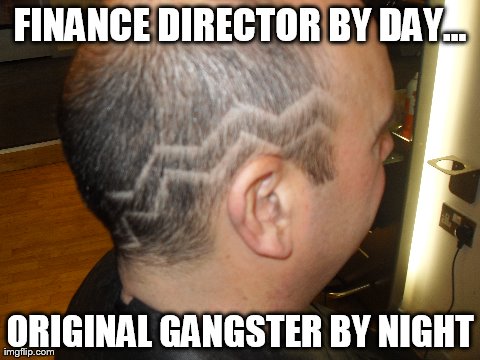 FINANCE DIRECTOR BY DAY... ORIGINAL GANGSTER BY NIGHT | made w/ Imgflip meme maker