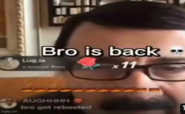 He's back | image tagged in shitpost,msmg,oh wow are you actually reading these tags,you have been eternally cursed for reading the tags | made w/ Imgflip meme maker