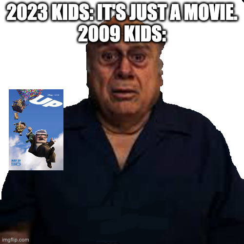 Danny Devito cry | 2023 KIDS: IT'S JUST A MOVIE.
2009 KIDS: | image tagged in danny devito cry | made w/ Imgflip meme maker