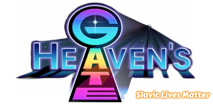 Heaven's Gate | Slavic Lives Matter | image tagged in heaven's gate,slavic | made w/ Imgflip meme maker