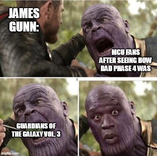 Marvel fans/critics when they finally see something FANTASTIC from the MCU since No Way Home and Endgame | JAMES GUNN:; MCU FANS AFTER SEEING HOW BAD PHASE 4 WAS; GUARDIANS OF THE GALAXY VOL. 3 | image tagged in thor feeding thanos,mcu,guardians of the galaxy,finally | made w/ Imgflip meme maker