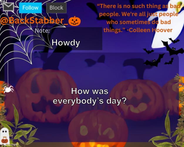 I monster | Howdy; How was everybody’s day? | made w/ Imgflip meme maker