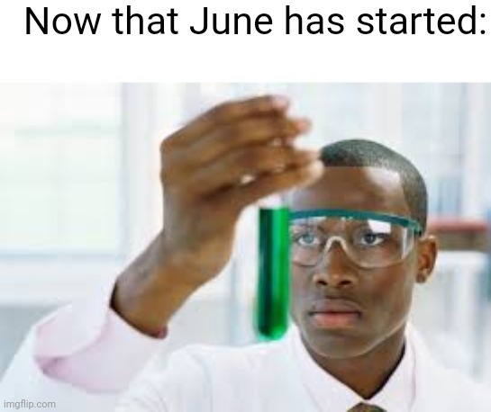 FINALLY | Now that June has started: | image tagged in finally,true,school,summer | made w/ Imgflip meme maker