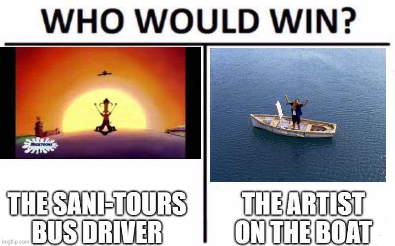 For best one-off character from a NickToon who has a "NOOOOOOOO!!" moment. | THE SANI-TOURS BUS DRIVER; THE ARTIST ON THE BOAT | image tagged in memes,who would win,throwback thursday,rocko's modern life,spongebob squarepants,nickelodeon | made w/ Imgflip meme maker