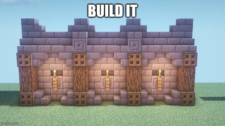 BUILD IT | made w/ Imgflip meme maker