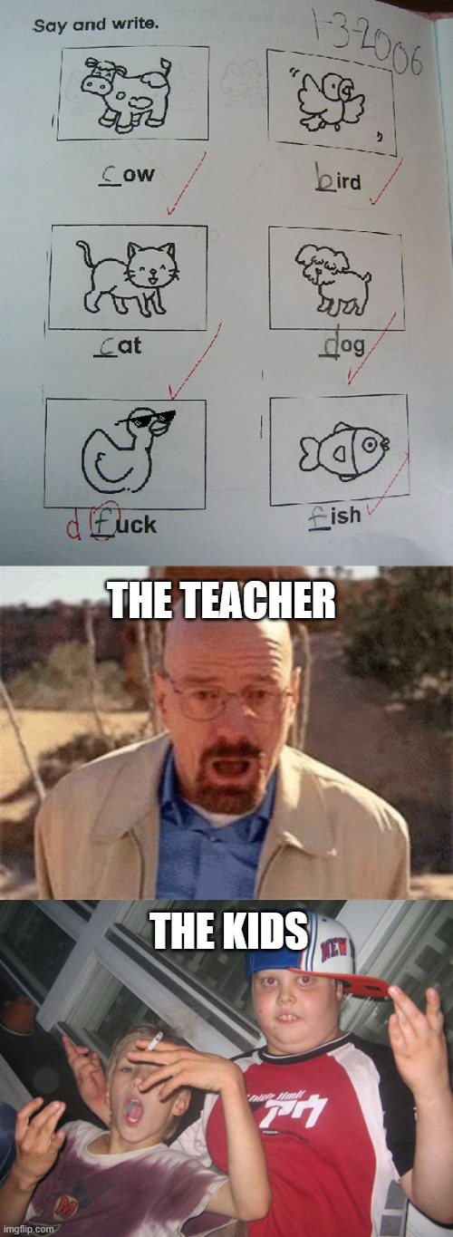 A little mistake... | THE TEACHER; THE KIDS | image tagged in big brain test answer,walter white,thug life for kids | made w/ Imgflip meme maker