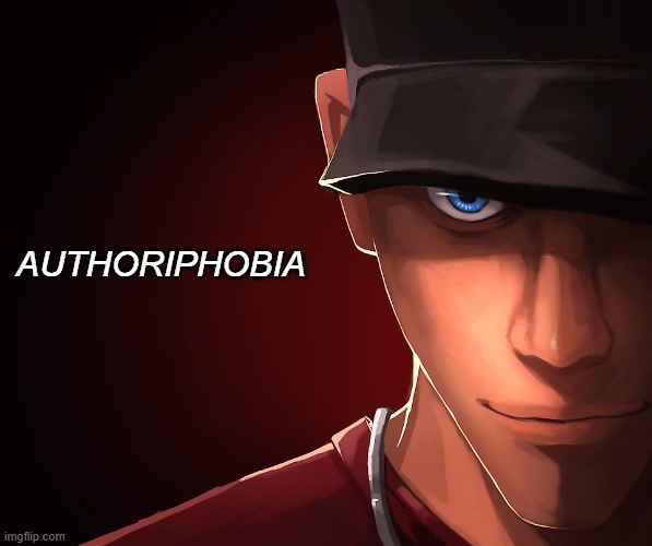 Scout custom phobia | AUTHORIPHOBIA | image tagged in scout custom phobia,memes | made w/ Imgflip meme maker