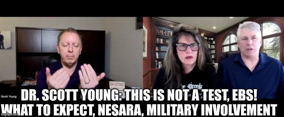 Dr. Scott Young: This Is Not a Test, EBS! What to Expect, NESARA, Military Involvement (Video)