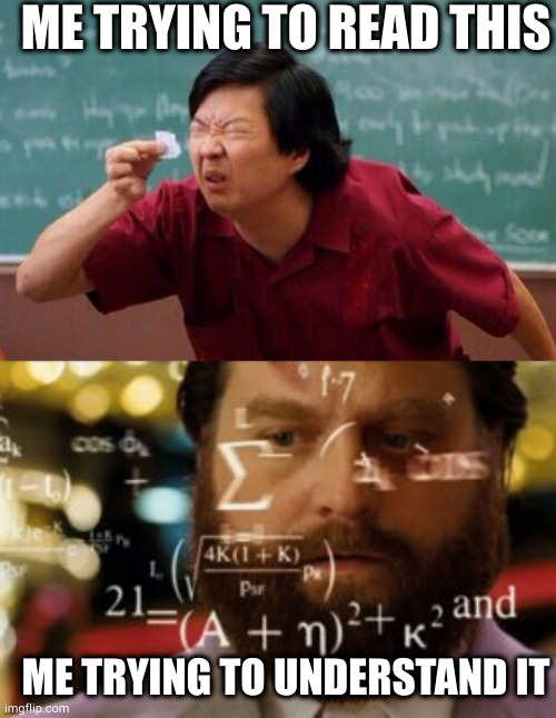 ME TRYING TO READ THIS ME TRYING TO UNDERSTAND IT | image tagged in list of people i trust,trying to calculate how much sleep i can get | made w/ Imgflip meme maker