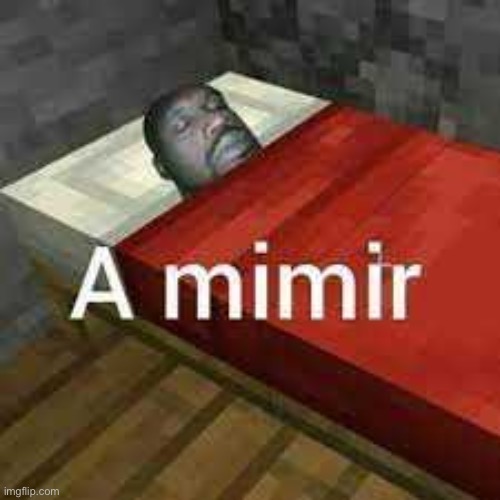 a mimir | image tagged in a mimir | made w/ Imgflip meme maker