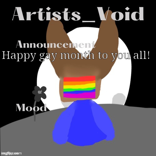 Artists_Void announcement temp. | Happy gay month to you all! | image tagged in artists_void announcement temp | made w/ Imgflip meme maker