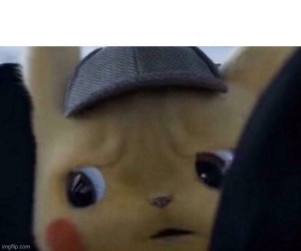 Concerned detective pikachu | image tagged in concerned detective pikachu | made w/ Imgflip meme maker
