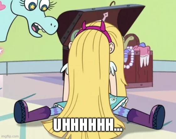Star Butterfly with Messed up hair | UHHHHHH… | image tagged in star butterfly with messed up hair | made w/ Imgflip meme maker