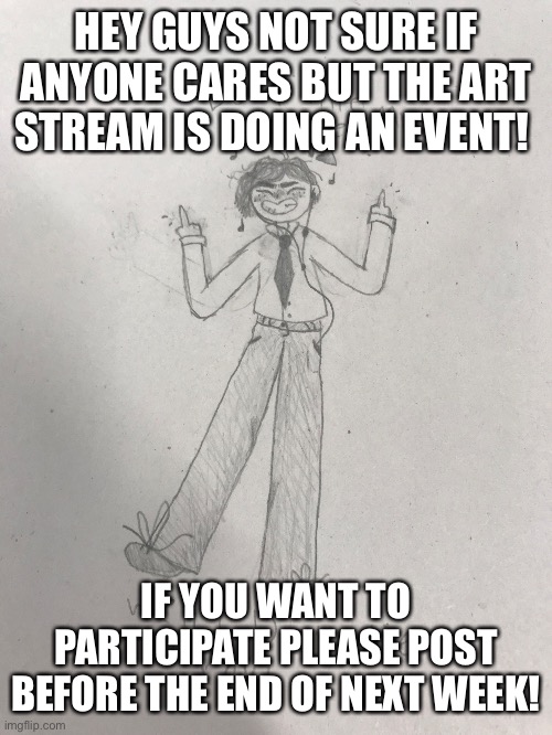 https://imgflip.com/m/LGBTQart | HEY GUYS NOT SURE IF ANYONE CARES BUT THE ART STREAM IS DOING AN EVENT! IF YOU WANT TO PARTICIPATE PLEASE POST BEFORE THE END OF NEXT WEEK! | made w/ Imgflip meme maker