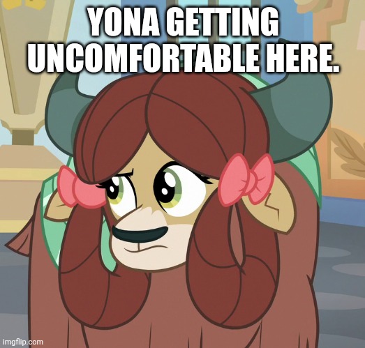 YONA GETTING UNCOMFORTABLE HERE. | made w/ Imgflip meme maker