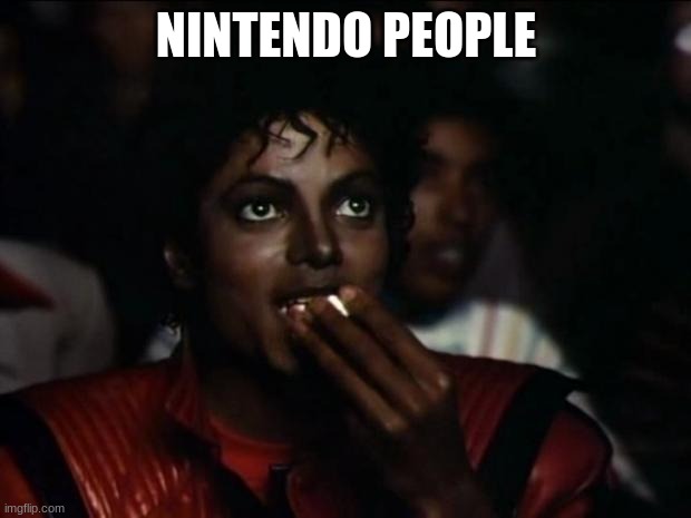 Michael Jackson Popcorn Meme | NINTENDO PEOPLE | image tagged in memes,michael jackson popcorn | made w/ Imgflip meme maker