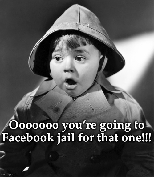 Spanky | Ooooooo you’re going to Facebook jail for that one!!! | image tagged in spanky | made w/ Imgflip meme maker