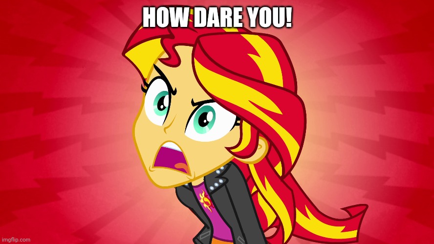 HOW DARE YOU! | made w/ Imgflip meme maker