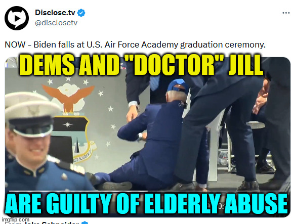 They've been abusing this dementia ridden senior for years now... | DEMS AND "DOCTOR" JILL; ARE GUILTY OF ELDERLY ABUSE | image tagged in dementia,joe biden,elderly,abuse | made w/ Imgflip meme maker