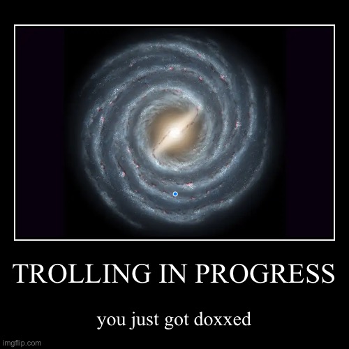 This was way too much effort | TROLLING IN PROGRESS | you just got doxxed | image tagged in funny,demotivationals | made w/ Imgflip demotivational maker
