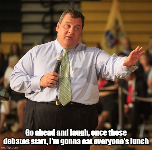 Go ahead and laugh, once those debates start, I'm gonna eat everyone's lunch | made w/ Imgflip meme maker