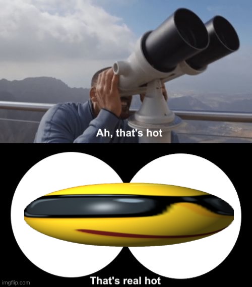 That’s Hot | image tagged in that s hot | made w/ Imgflip meme maker