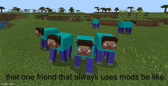 modman | that one friend that always uses mods be like: | image tagged in me and the boys | made w/ Imgflip meme maker