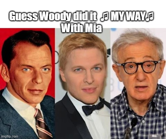 Guess Woody did it  ♫ MY WAY♫
With Mia | made w/ Imgflip meme maker