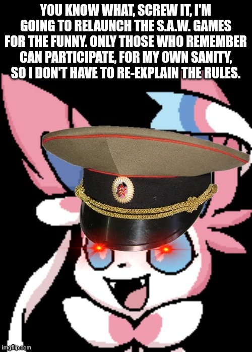 Pinkjerk | YOU KNOW WHAT, SCREW IT, I'M GOING TO RELAUNCH THE S.A.W. GAMES FOR THE FUNNY. ONLY THOSE WHO REMEMBER CAN PARTICIPATE, FOR MY OWN SANITY, SO I DON'T HAVE TO RE-EXPLAIN THE RULES. | image tagged in pinkjerk | made w/ Imgflip meme maker
