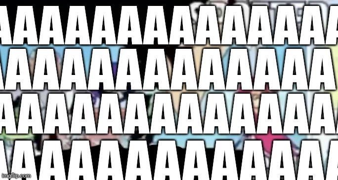 High Quality AAAAAAAAAAAAAAAAAAAAAAAAAAAAAAAAAAAAAA Blank Meme Template