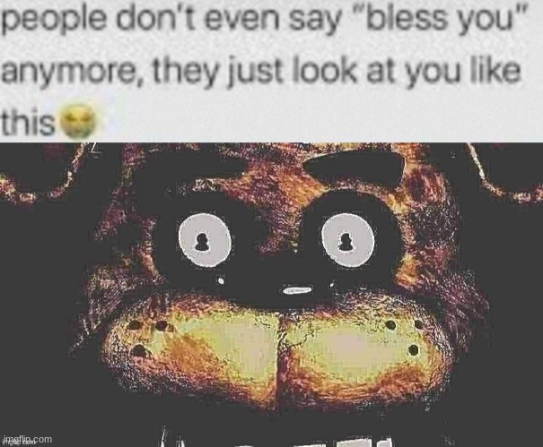 real | image tagged in fnaf,five nights at freddys,five nights at freddy's | made w/ Imgflip meme maker