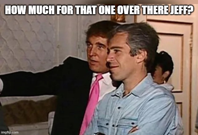 Bidding | HOW MUCH FOR THAT ONE OVER THERE JEFF? | image tagged in trump,politics | made w/ Imgflip meme maker