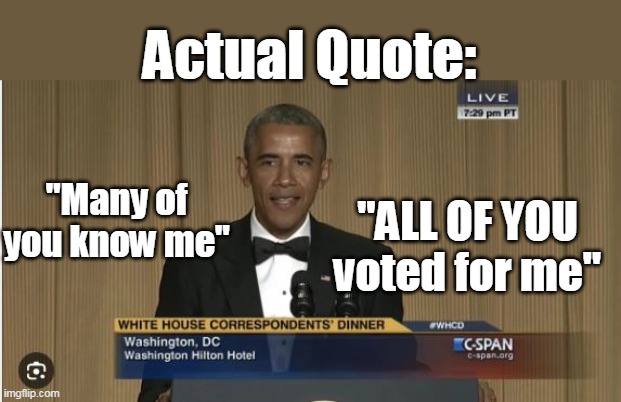 2008: When the Lib MSM really shifted to high gear propaganda | Actual Quote: "Many of you know me" "ALL OF YOU voted for me" | image tagged in even barry couldn't help but mock them,8 year slobbering love fest | made w/ Imgflip meme maker