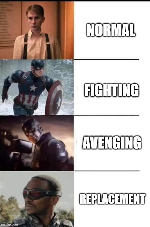 4 Degrees of Cap | NORMAL; FIGHTING; AVENGING; REPLACEMENT | image tagged in captain america | made w/ Imgflip meme maker