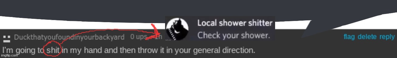 i will throw my shit at you | image tagged in i will throw my shit at you | made w/ Imgflip meme maker