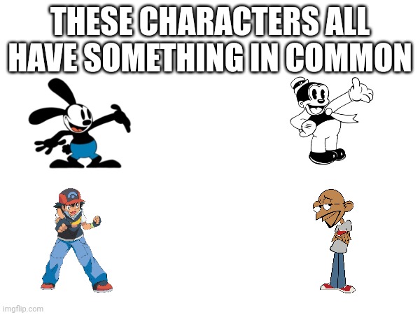What is it? | THESE CHARACTERS ALL HAVE SOMETHING IN COMMON | image tagged in pokemon,clone,looney tunes,mickey mouse | made w/ Imgflip meme maker