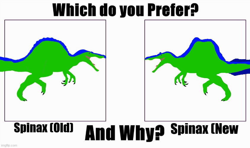 Which do you prefer? | Spinax (New; Spinax (Old) | image tagged in which do you prefer | made w/ Imgflip meme maker