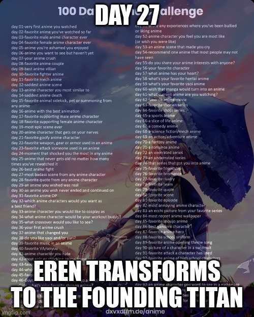 It was Badass | DAY 27; EREN TRANSFORMS TO THE FOUNDING TITAN | image tagged in 100 day anime challenge | made w/ Imgflip meme maker